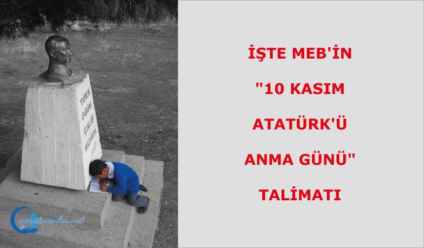 İşte MEB'in  "10 Kasım Atatürk'ü Anma Günü" talimatı