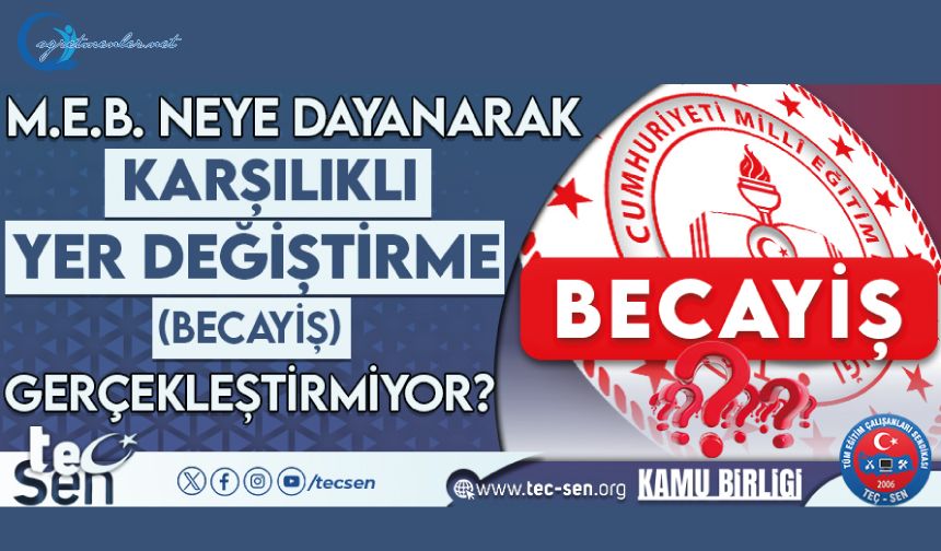 M.E.B. Neye Dayanarak Karşılıklı Yer Değiştirme (BECAYİŞ) Gerçekleştirmiyor?