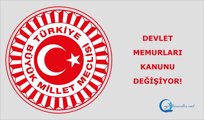 Devlet Memurları Kanunu değişiyor!