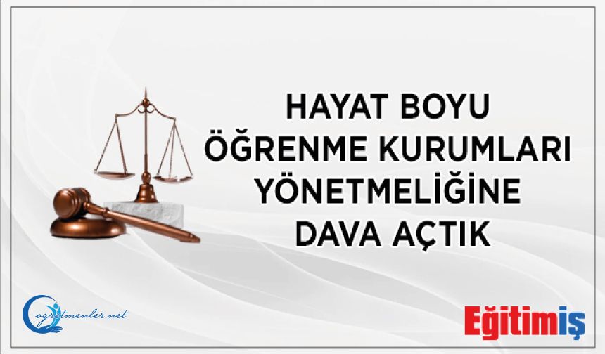 Hayat Boyu Öğrenme Kurumları Yönetmeliğine Dava Açıldı