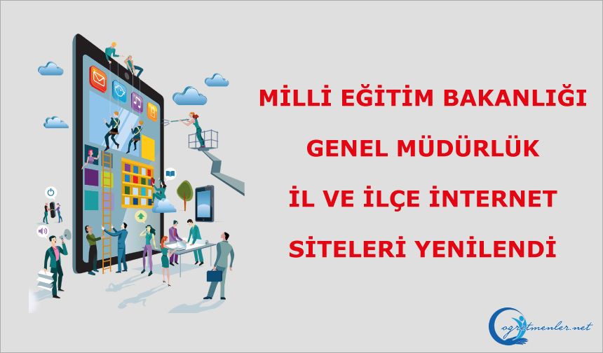 Milli Eğitim Bakanlığı Genel Müdürlük, İl ve İlçe İnternet Siteleri Yenilendi