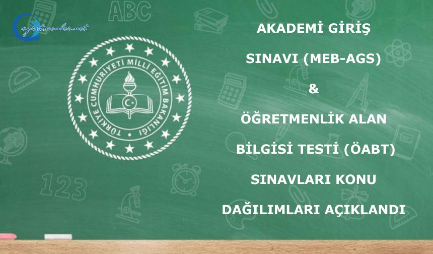 MEB Akademi Giriş Sınavı (MEB-AGS) ile 2025 Öğretmenlik Alan Bilgisi Testi (ÖABT) Sınavları Konu Dağılımları Açıklandı