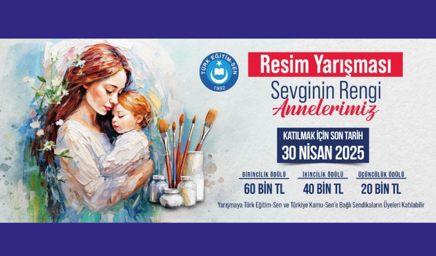 “Sevginin Rengi; Annelerimiz” resim yarışması