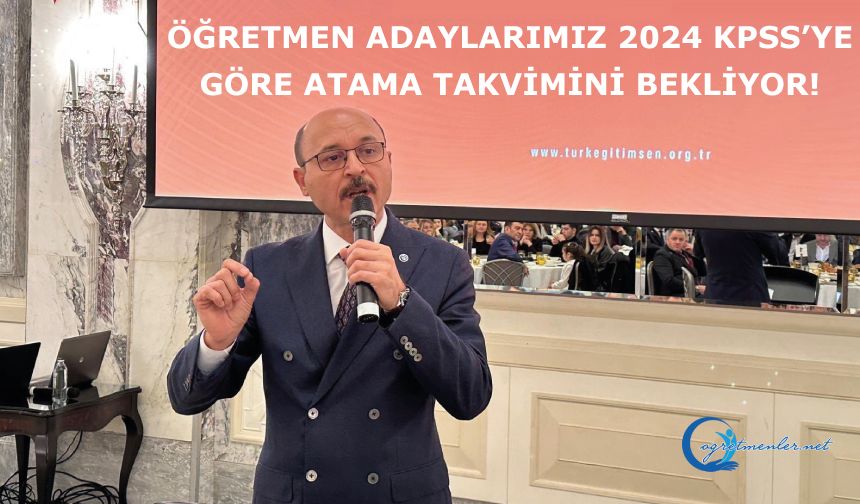 Öğretmen Adaylarımız 2024 KPSS’ye Göre Atama Takvimini Bekliyor!