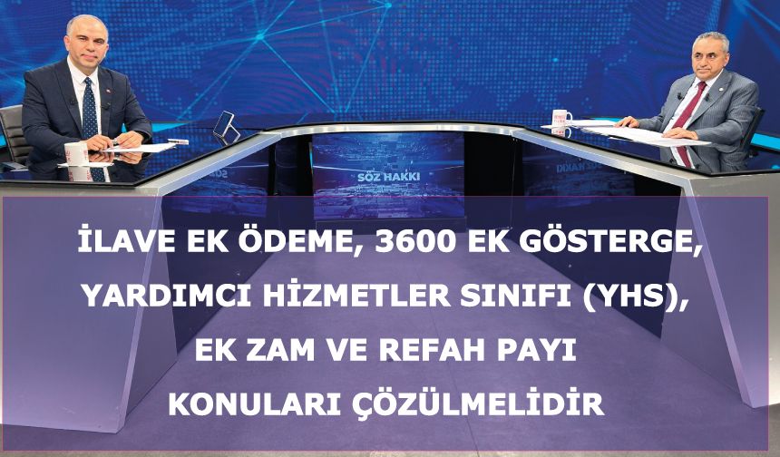 İlave Ek Ödeme, 3600 Ek Gösterge, Yardımcı Hizmetler Sınıfı (YHS), Toplu Sözleşme Masası, Ek Zam ve Refah Payı