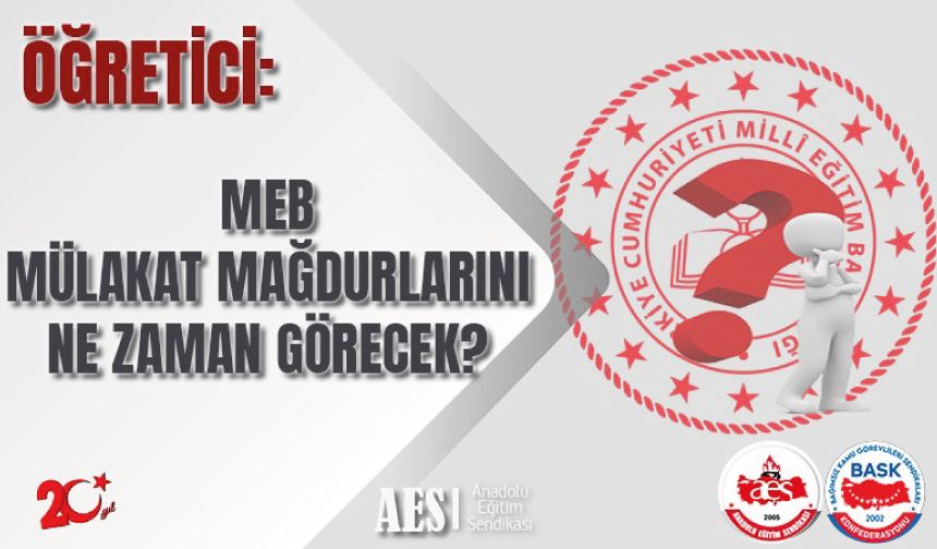 MEB mülakat mağdurlarını ne zaman görecek?