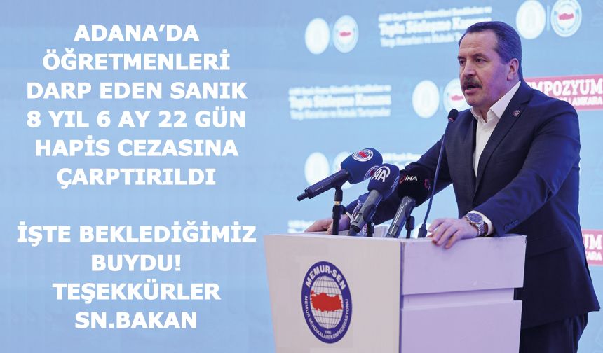 Öğretmenleri darp eden sanık hakkında 8 yıl 6 ay 22 gün hapis cezası verildi