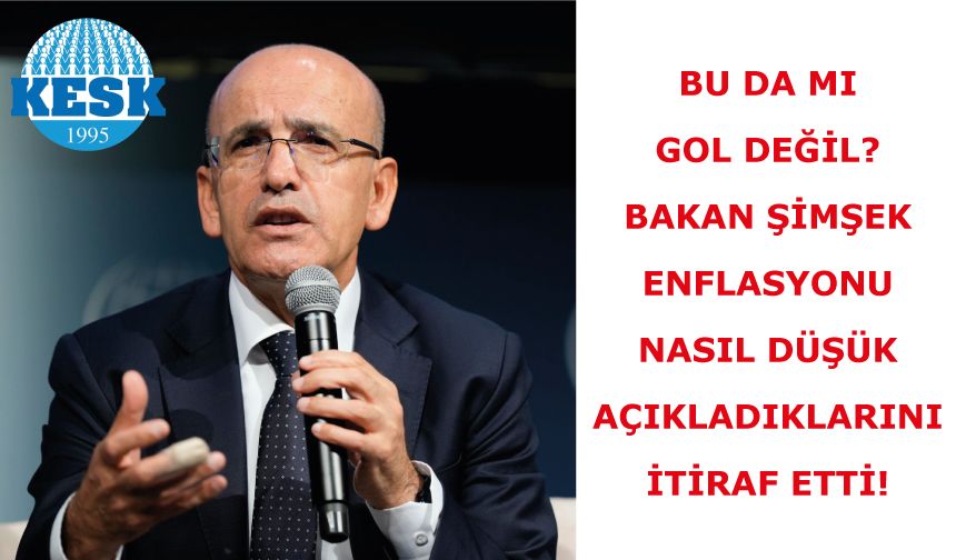 Bu Da Mı Gol Değil? Bakan Şimşek, Enflasyonu Nasıl Düşük Açıkladıklarını İtiraf Etti!