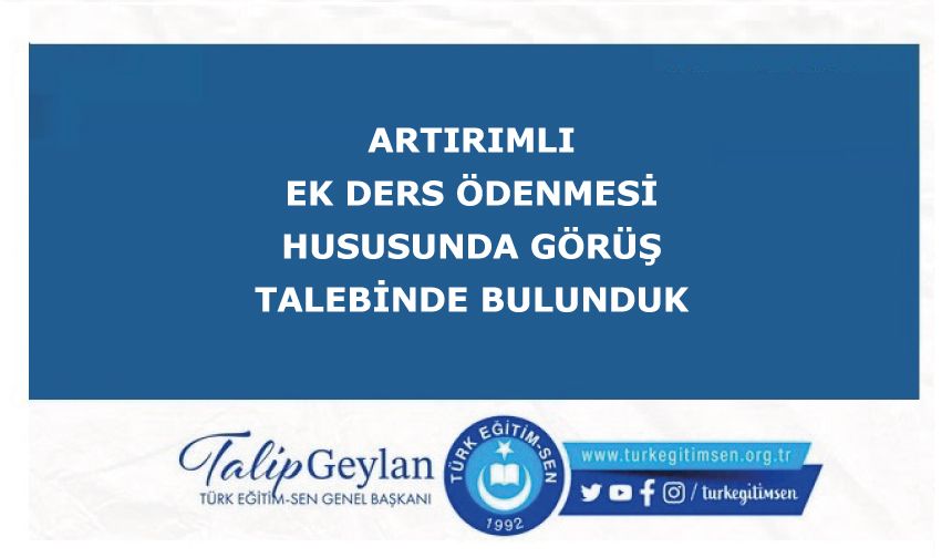 Artırımlı Ek Ders Ödenmesi Hususunda Görüş Talebinde Bulunuldu