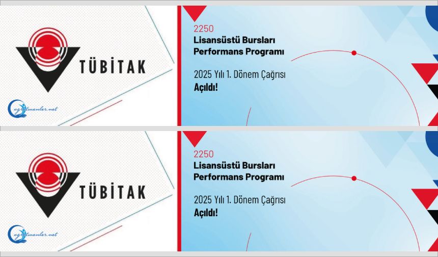 2250-Lisansüstü Bursları Performans Programı – 2025 Yılı 1. Dönem Çağrısı Açıldı!