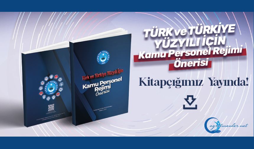 Türk ve Türkiye Yüzyılı İçin Kamu Personel Rejimi Önerisi" kitapçı yayınlandı