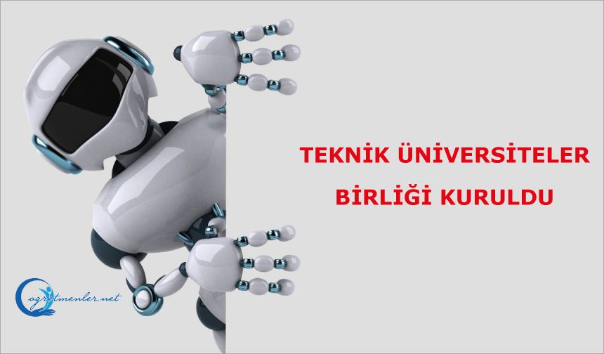 Teknik Üniversiteler Birliği kuruldu