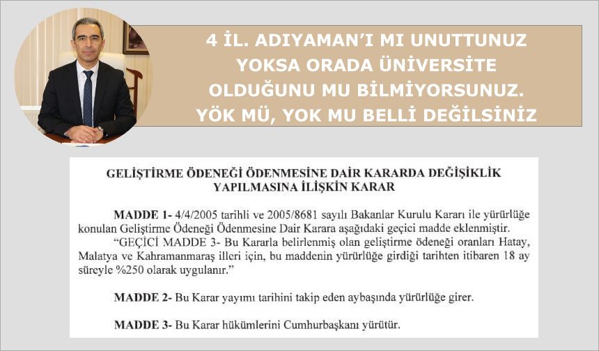 4 il. Adıyaman’ı mı unuttunuz yoksa orada Üniversite olduğunu mu bilmiyorsunuz