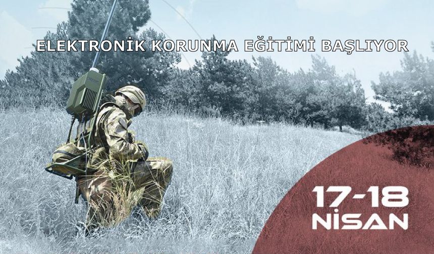 Elektronik Korunma Eğitimi Başlıyor!