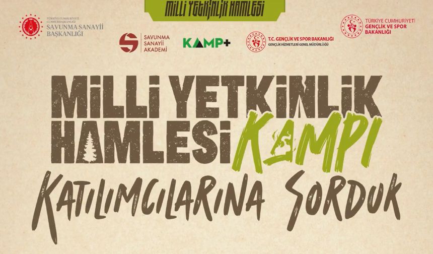 Milli Yetkinlik Hamlesi Kampı Katılımcılarına Sorduk
