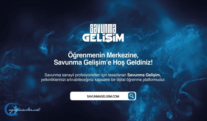 Dijital Öğrenme Platformu: Savunma Gelişim çok yakında sizlerle