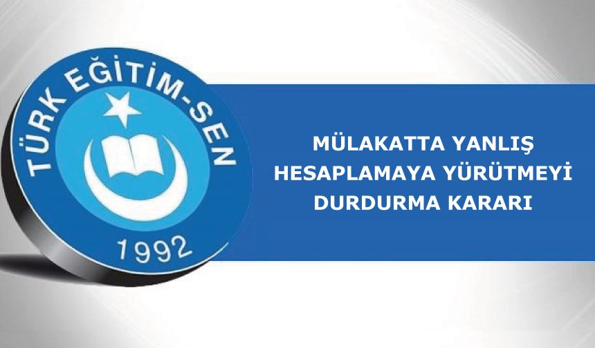 Mülakatta Yanlış Hesaplamaya Yürütmeyi Durdurma Kararı