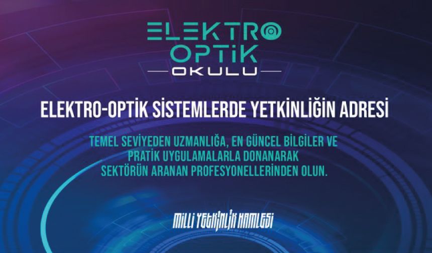 Elektro Optik Okulu sizlerle!