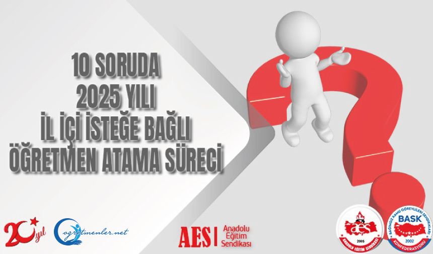 10 Soruda 2025 Yılı İl İçi İsteğe Bağlı Öğretmen Atama Süreci