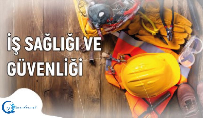 İş Sağlığı ve Güvenliği