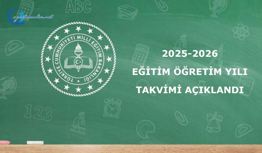 2025-2026 Eğitim ve Öğretim Yılı Çalışma Takvimi Açıklandı