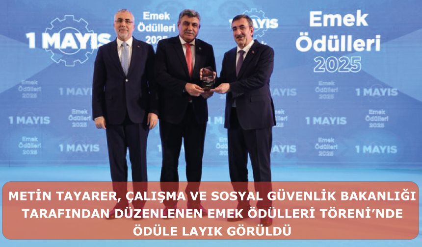 Metin TAYARER, EMEK ÖDÜLLERİ TÖRENİ’nde ödüle layık görüldü