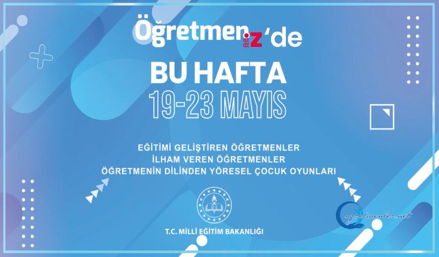 ÖğretmenİZ'de bu hafta