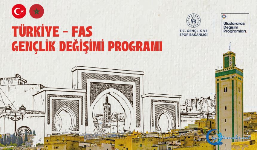 Türkiye – Fas Gençlik Değişimi Programı Başvuruları Başladı!