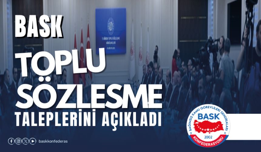 BASK 8. Dönem Toplu Sözleşme Taleplerini Açıkladı!