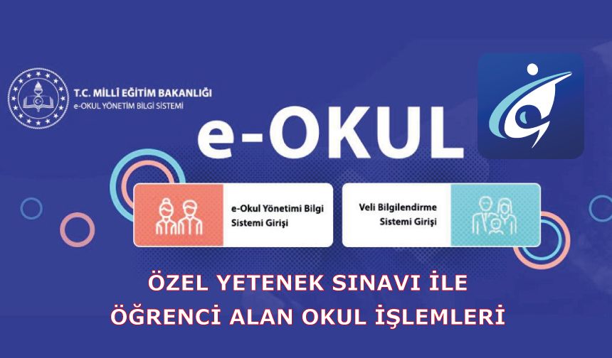 Özel Yetenek Sınavı ile Öğrenci Alan Okul İşlemleri