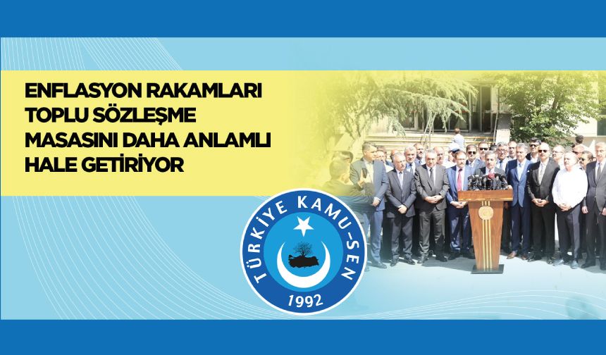 Enflasyon Rakamları Toplu Sözleşme Masasını Daha Anlamlı Hale Getiriyor