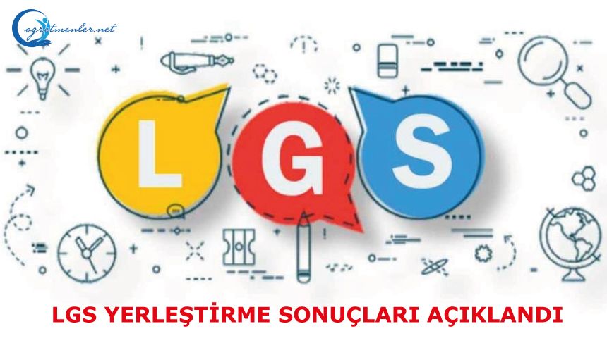 LGS Yerleştirme Sonuçları Açıklandı