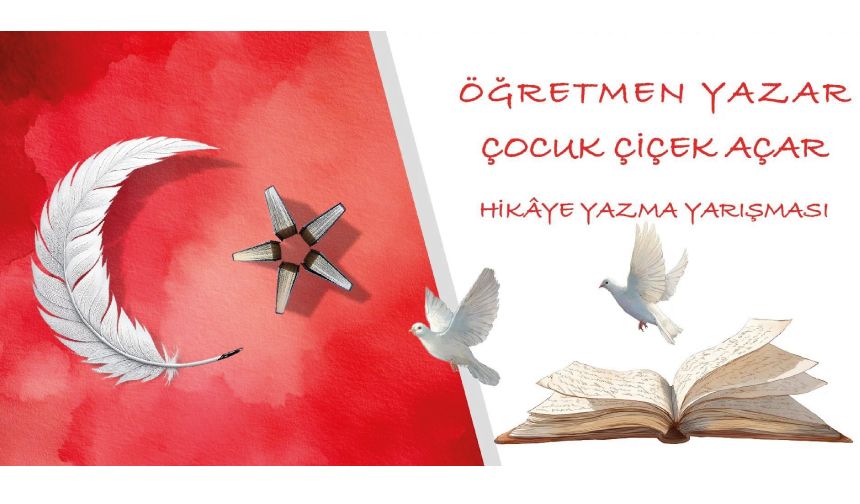 “Öğretmen, Yazar; Çocuk Çiçek Açar” Hikâye Yazma Yarışması’nın Değerlendirme Süreci Başladı