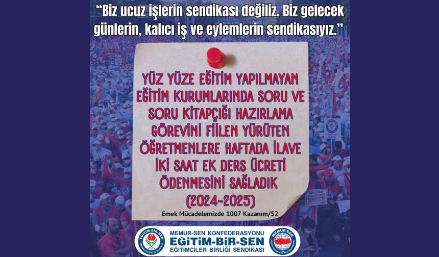 Öğretmenlere haftada ilave iki saat ek ders ücreti ödenmesini Sağlayan SENDİKADIR