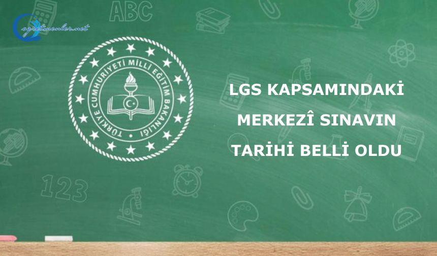 LGS kapsamındaki merkezî sınav, 14 Haziran 2026 Pazar günü gerçekleştirilecek