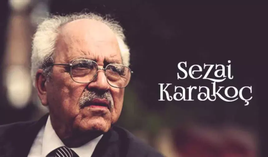 Sezai Karakoç’un büyük hatası neydi?