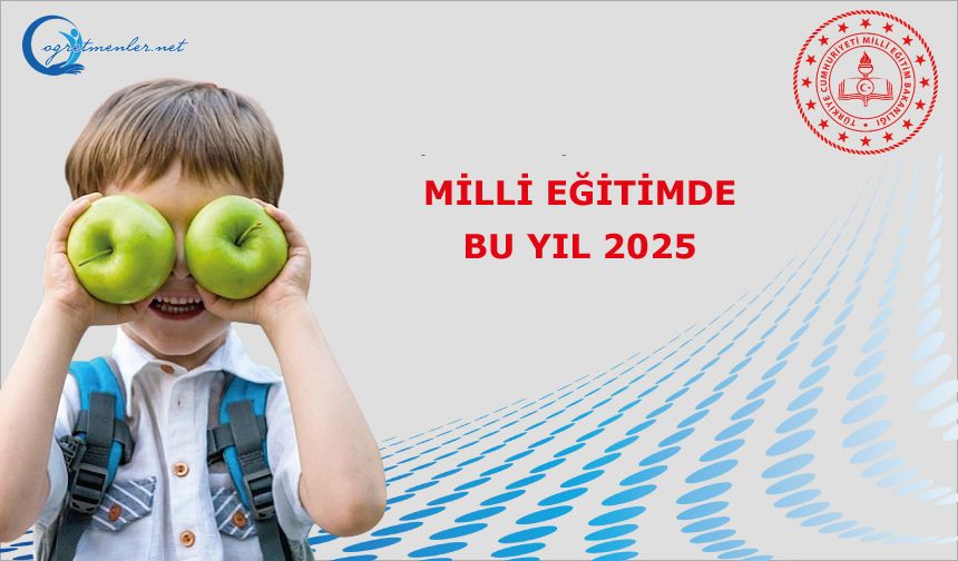 Millî Eğitimde Bu Yıl 2025