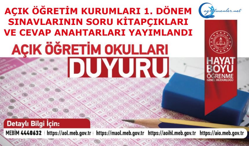 Açık Öğretim Kurumları 1. Dönem Sınavlarının Soru Kitapçıkları Ve Cevap Anahtarları Yayımlandı