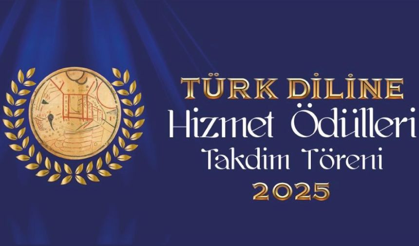 “2025 Yılı Türk Diline Hizmet Ödülleri” Takdim Töreni