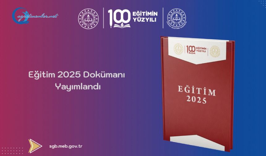 "Eğitim 2025" Dokümanı Yayımlandı