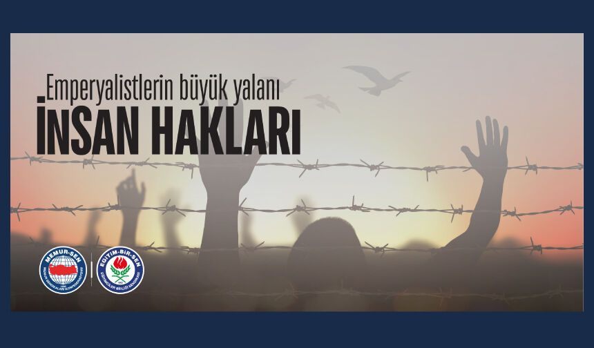 Emperyalistlerin Büyük Yalanı: İnsan Hakları