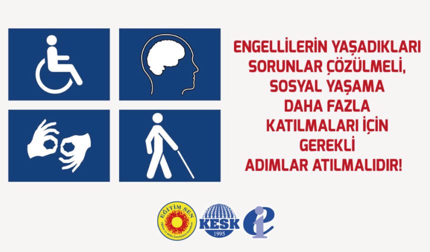 Engellilerin Yaşadıkları Sorunlar Çözülmeli, Sosyal Yaşama Daha Fazla Katılmaları İçin Gerekli Adımlar Atılmalıdır!