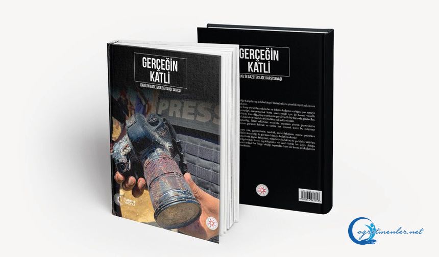 “Gerçeğin Katli - İsrail’in Gazeteciliğe Karşı Savaşı” Kitabı yayında