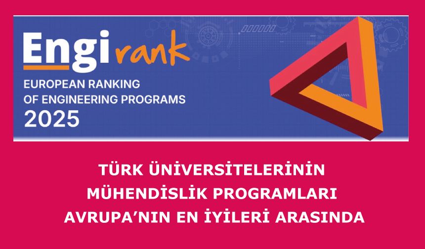Türk üniversitelerinin mühendislik programları Avrupa’nın en iyileri arasında