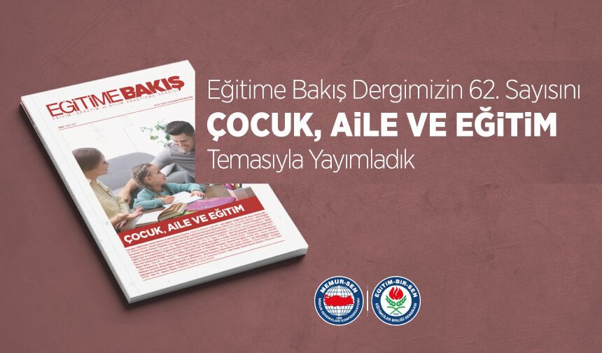 Eğitime Bakış; Güçlü Toplumun Temeli: Çocuk, Aile ve Eğitim