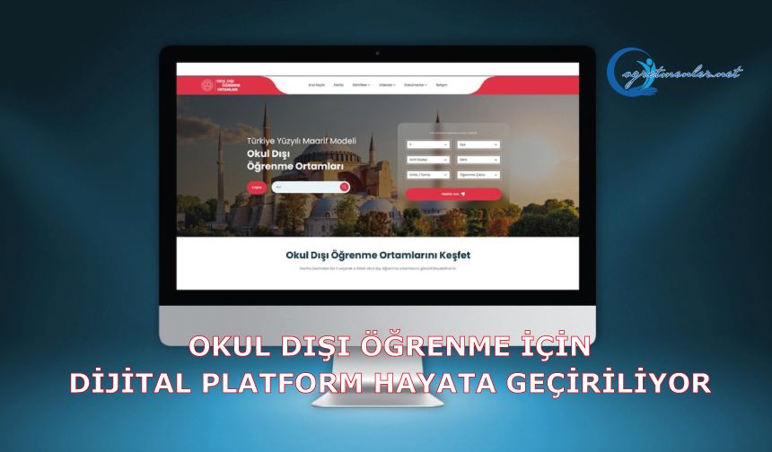Okul Dışı Öğrenme İçin Dijital Platform Hayata Geçiriliyor