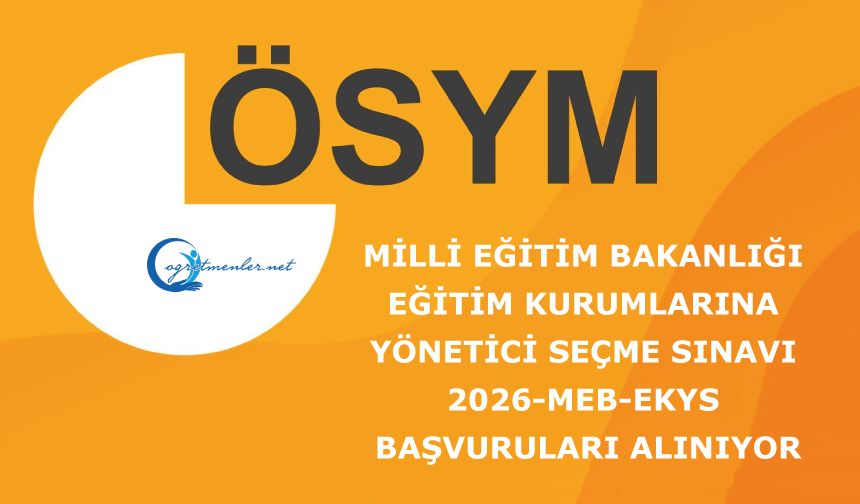 Milli Eğitim Bakanlığı Eğitim Kurumlarına Yönetici Seçme Sınavı 2026-MEB-EKYS Başvuruların Alınıyor