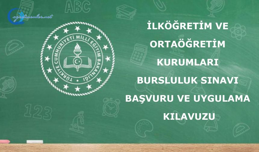 İlköğretim ve Ortaöğretim Kurumları Bursluluk Sınavı Başvuru ve Uygulama Kılavuzu
