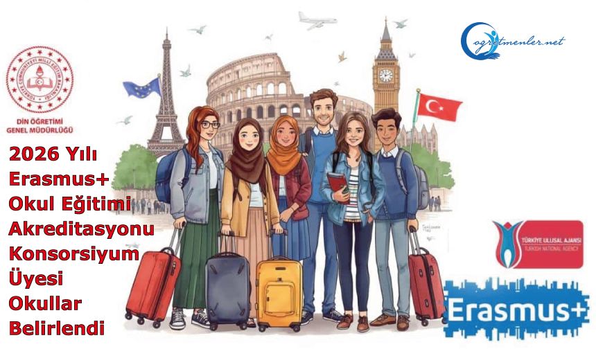 2026 Yılı Erasmus+ Okul Eğitimi Akreditasyonu Konsorsiyum Üyesi Okullar Belirlendi