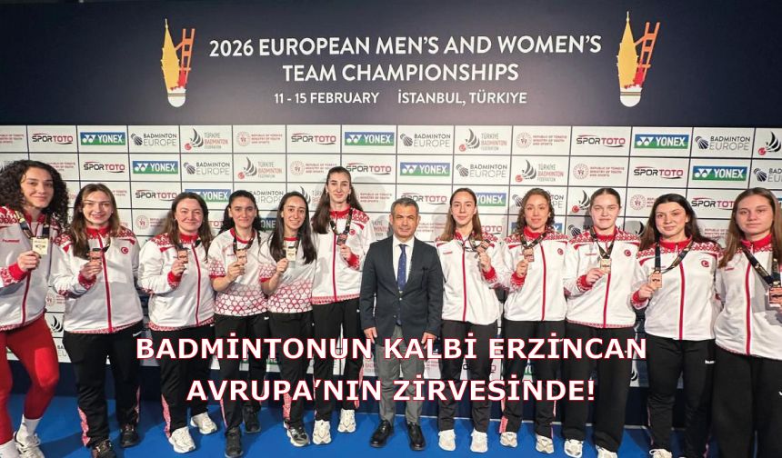 Badmintonun Kalbi Erzincan, Avrupa’nın Zirvesinde!